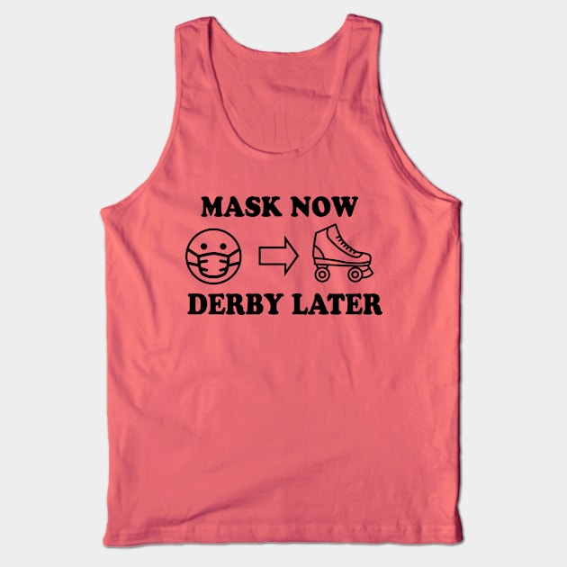 Mask Now, Derby Later Tank Top by littleSamantics